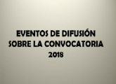 Eventos de difusión sobre la convocatoria 2018