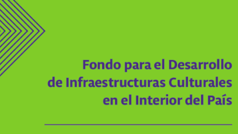 Fondos para el Desarrollo de Infraestructuras Culturales en el Interior del País